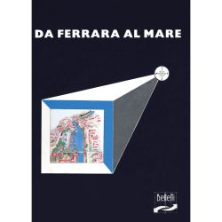 Da Ferrara al mare - Belletti Editore A03